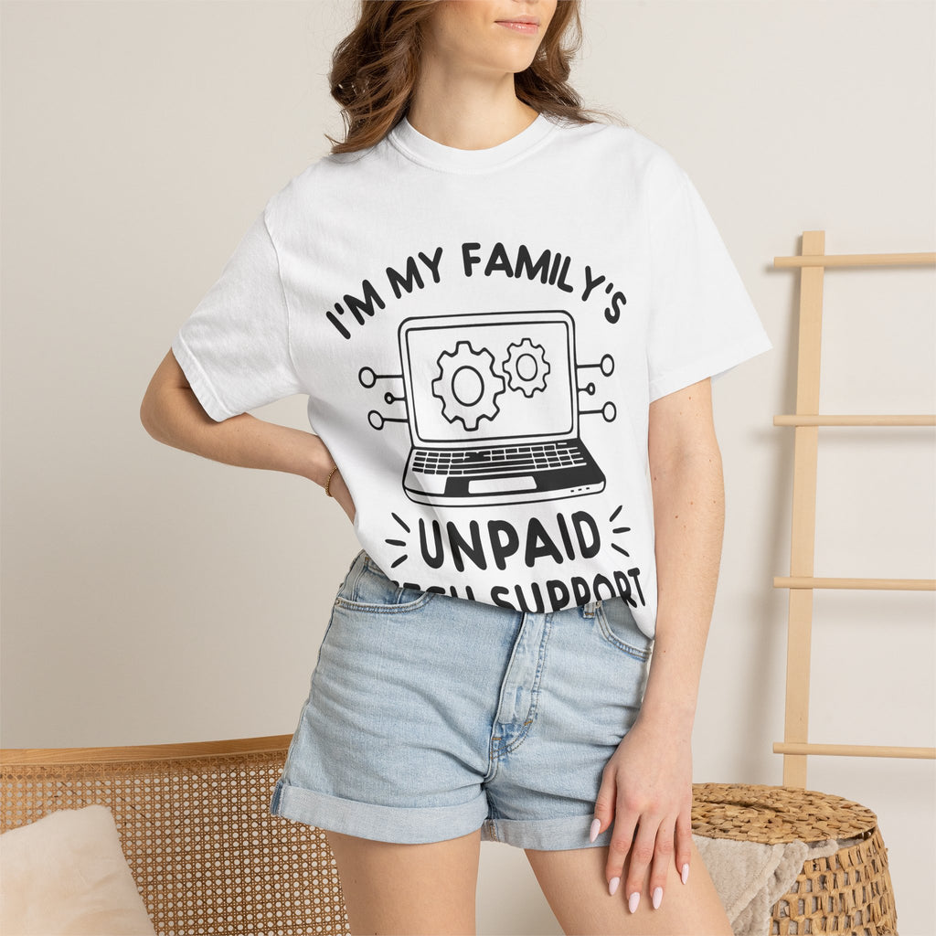 I’m My Family’s Unpaid Tech Support Comfort Colors Shirt