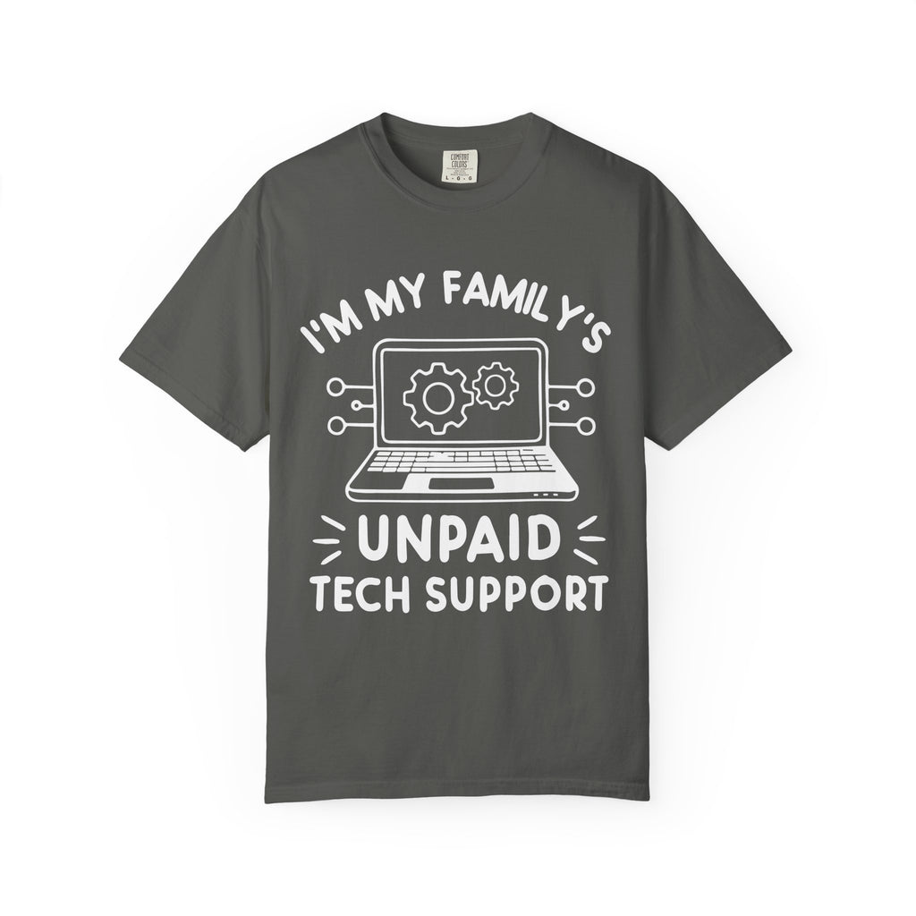 I’m My Family’s Unpaid Tech Support Comfort Colors Shirt