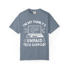 I’m My Family’s Unpaid Tech Support Comfort Colors Shirt