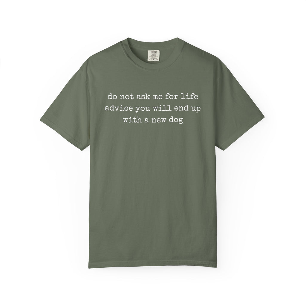 Do Not Ask Me For Life Advice Comfort Colors® T-Shirt