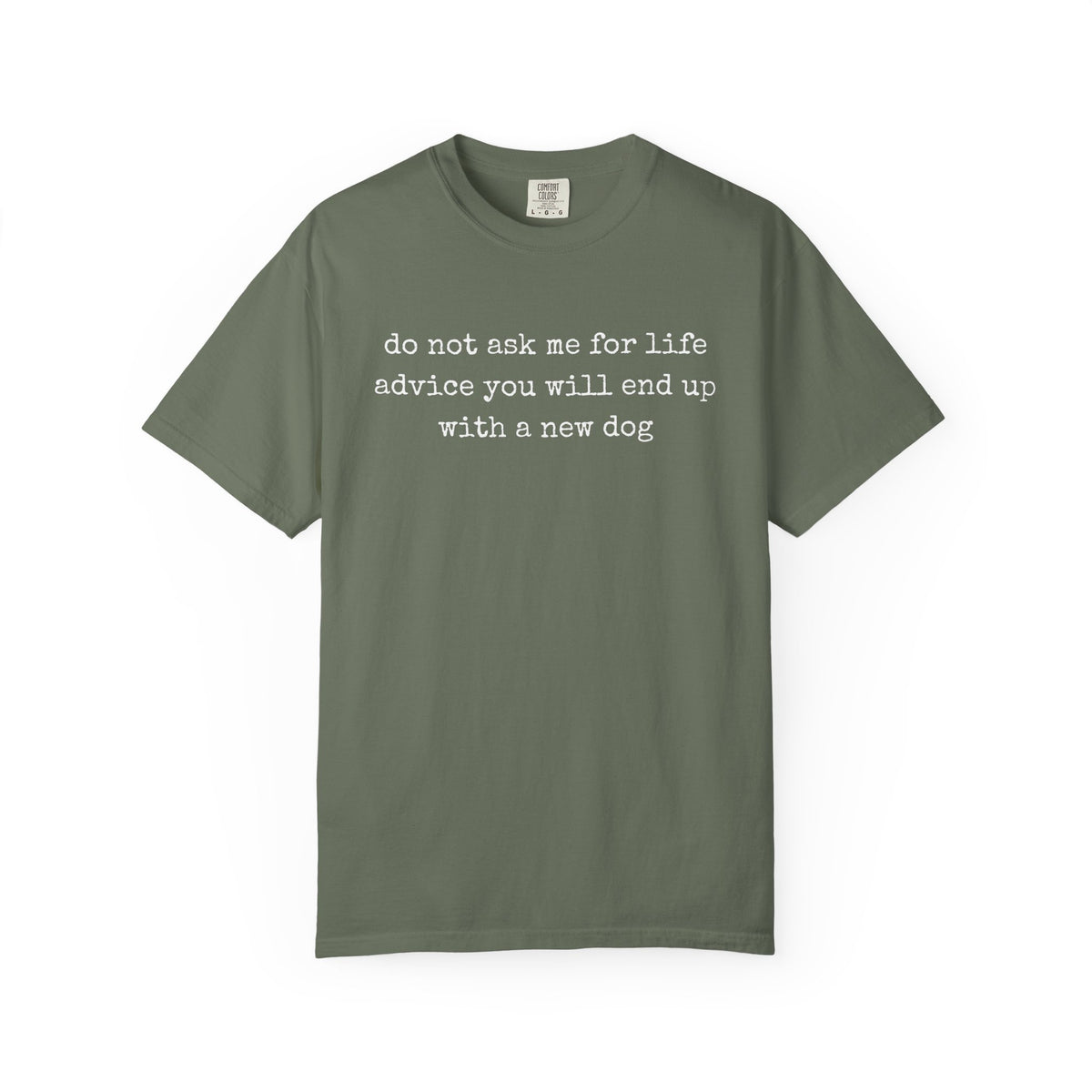 Do Not Ask Me For Life Advice Comfort Colors® T-Shirt